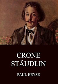 Crone Stäudlin - Paul Heyse - ebook