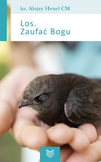 Los. Zaufać Bogu - Henel Alojzy CM (ks.) - książka