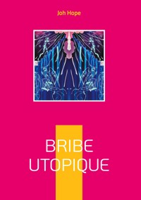Bribe utopique - Joh Hope - ebook