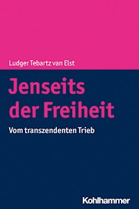 Jenseits der Freiheit - Ludger Tebartz van Elst - ebook