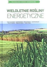 Wieloletnie rośliny energetyczne - zbiorowa praca - książka