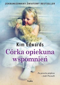 Córka opiekuna wspomnień - Kim Edwards - książka
