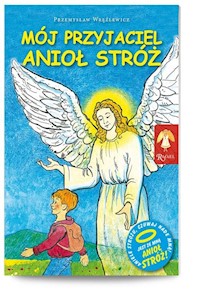 Mój przyjaciel Anioł Stróż - Wręźlewicz Przemysław - książka