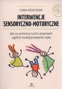 Interwencje sensoryczno-motoryczne - Koscinski Cara - książka