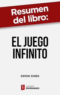 Resumen del libro "El juego infinito" de Simon Sinek - Leader Summaries - ebook