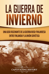 La Guerra de Invierno - Captivating History - ebook