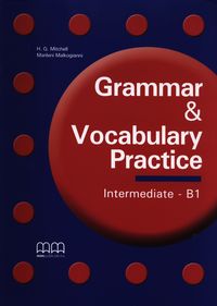 Grammar & Vocabulary Practice Intermediate B1 - Mitchell H.Q., Malkogianni Marileni - książka