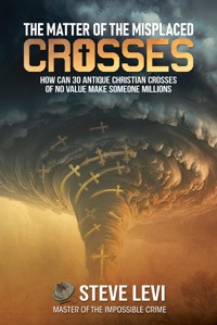 The Matter of the Misplaced Crosses - Steve Levi - ebook