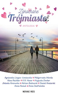 Zakochane Trójmiasto - Augusta Docher, Bednarek Adrian, Szafrańska Anna, Haner K.N., Nina Reichter, Daniel Koziarski, Jolanta Kosowska, Małgorzata Warda, Agnieszka Lingas-Łoniewska, Anna Kasiuk - ebook