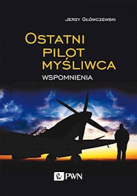 Ostatni pilot myśliwca - Główczewski Jerzy - książka