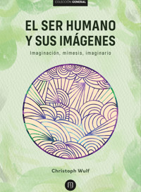 El ser humano y sus imágenes - Christoph Wulf - ebook