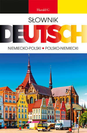 Deutsch Słownik niemiecko-polski, polsko-niemiecki - Aleksandra Czechowska-Błachiewicz, Jan Markowicz, Roman Sadziński - książka