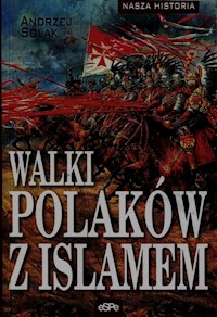 Walki Polaków z islamem - Solak Andrzej - książka