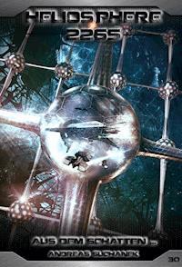 Heliosphere 2265 - Band 30: Aus dem Schatten ... (Science Fiction) - Suchanek Andreas - ebook