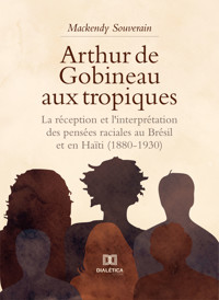 Arthur de Gobineau aux tropiques - Mackendy Souverain - ebook