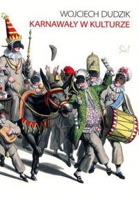 Karnawały w kulturze - Dudzik Wojciech - ebook
