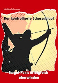 Der kontrollierte Schußablauf - Matthias Schwanner - ebook