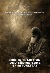 Siddha-Tradition und südindische Spiritualität - Deepak Joshi - ebook