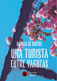 Una turista entre la yakuzas - Natalia de Bustos - ebook