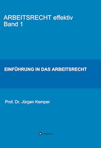 ARBEITSRECHT effektiv Band 1 - Prof. Dr. Jürgen Kemper - ebook