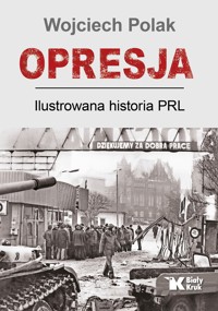 Opresja. Ilustrowana historia PRL - Wojciech Polak - książka