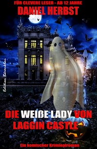 Die weiße Lady von Laggin Castle - Daniel Herbst - ebook