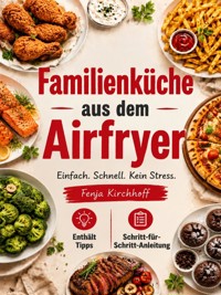 Familienküche aus dem Airfryer - Fenja Kirchhoff - ebook