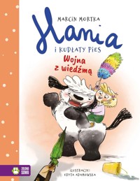 Hania i Kudłaty Pies. Wojna z wiedźmą - Marcin Mortka - książka
