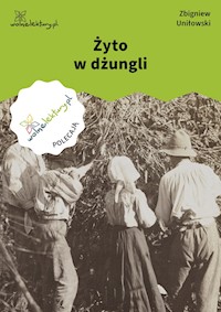 Żyto w dżungli - Uniłowski Zbigniew - ebook