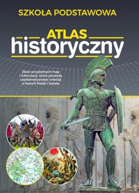 Atlas historyczny. Szkoła podstawowa - Robert Tocha, Marcin J. Sobiech - książka