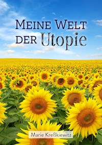 Meine Welt der Utopie - Marie Kreßkiewitz - ebook