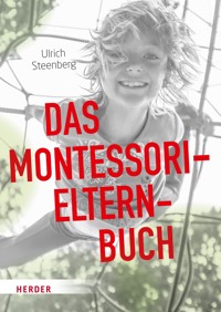 Das Montessori-Elternbuch - Ulrich Steenberg - ebook