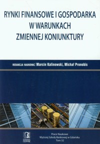 Rynki finansowe i gospodarka w warunkach zmiennej koninktury -  - książka