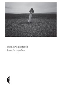 Tatuaż z tryzubem - Szczerek Ziemowit - ebook + audiobook + książka