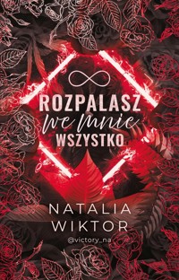Rozpalasz we mnie wszystko - Wiktor Natalia - ebook + audiobook + książka