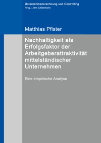 Nachhaltigkeit als Erfolgsfaktor der Arbeitgeberattraktivität mittelständischer Unternehmen - Matthias Pfister - ebook