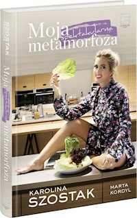 Moja spektakularna metamorfoza - Karolina Szostak - ebook + książka