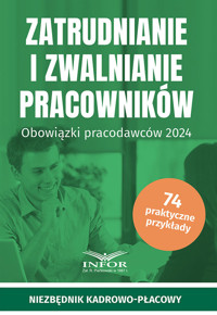 Zatrudnianie i zwalnianie pracowników Obowiązki pracodawców 2024 -  - książka