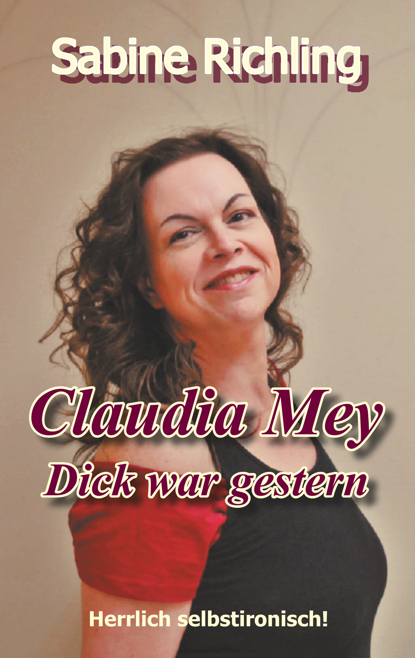 Claudia Mey - Dick war gestern - Sabine Richling - ebook