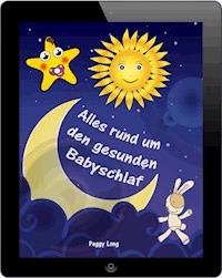 Alles rund um den gesunden Babyschlaf - Peggy Long - ebook