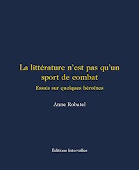 La littérature n'est pas qu'un sport de combat - Anne Robatel - ebook