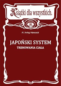 Japoński system trenowania ciała - Hancock Irving - książka
