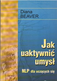 Jak uaktywnić umysł - Diana Beaver - ebook