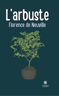 L’arbuste - Florence de Neuville - ebook