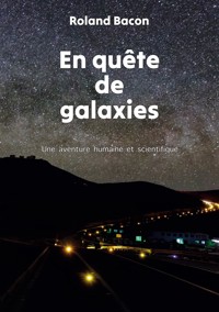 En quête de galaxies - Roland Bacon - ebook