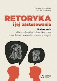 Retoryka i jej zastosowania - Bogołębska Barbara, Worsowicz Monika - książka