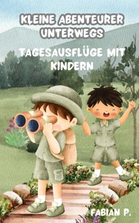 Tagesausflüge mit Kindern - Fabian Pscherer - ebook