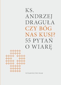 Czy Bóg nas kusi? - ks. Andrzej Draguła - ebook