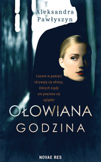 Ołowiana godzina - Aleksandra Pawłyszyn - ebook