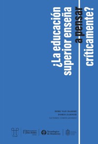¿La educación superior enseña a pensar críticamente? - Dirk Van Damme - ebook